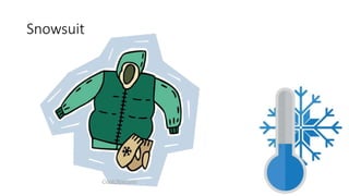 Snowsuit
 