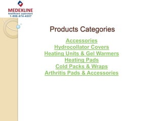 Products Categories
Accessories
Hydrocollator Covers
Heating Units & Gel Warmers
Heating Pads
Cold Packs & Wraps
Arthritis Pads & Accessories