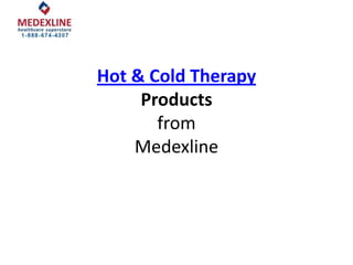 Hot & Cold Therapy
Products
from
Medexline
 