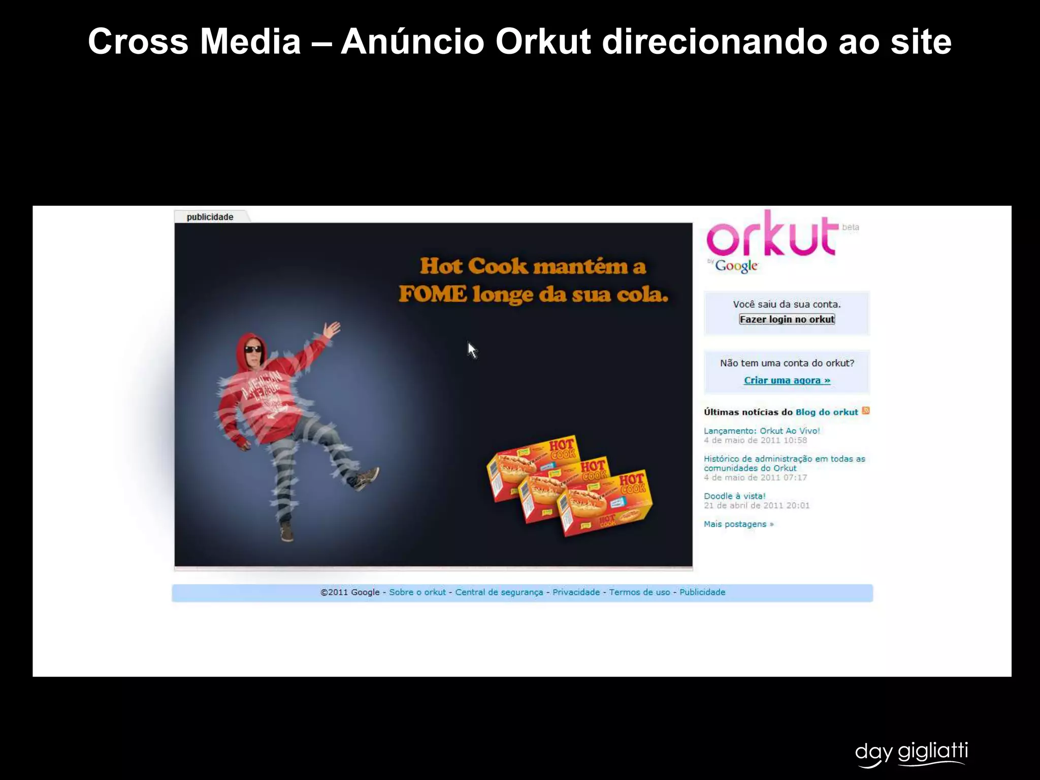 Preço acessível.DesvantagensValor calórico alto, levando-se em consideração uma geração que está cada vez mais preocupada com a saúde.