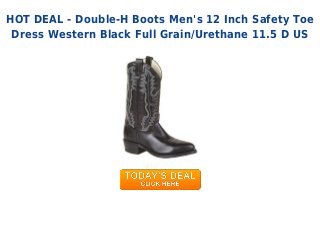 HOT DEAL - Double-H Boots Men's 12 Inch Safety Toe
Dress Western Black Full Grain/Urethane 11.5 D US
 