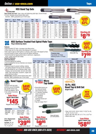 PHONE: 800-USE-ENCO (800-873-3626) INTERNET: use-enco.comPHONE: 800-USE-ENCO (800-873-3626) INTERNET: use-enco.com 39
Online at use-enco.com Taps
SAVE
30%
Micro
Tap Guide
• Reversible tension pin
for male and female
hole centering of tap
• 1⁄2" diameter hardened
shank, knurled for
easy handling
• 3⁄16" diameter
hardened tension pin
• 3" length
• Tap size range: #10-1"
Shown with tension
pin in both positions
Sale Price
Model # RB325-5179
$
995
Regular Price: $14.44
HSS Surface Treated Fast Spiral Flute Taps
Plug & Bottoming Styles SAVEUP TO
59%Features:
• Approximately 52° helix—increases chip lifting action
• Draw chips out of a hole where chip disposal is a problem
• Also used to span an interruption in a keyway, slot or gap in the tapped surface
• Ground thread for better surface ﬁnish and tighter tolerances
• Recommended for tapping blind holes in aluminum, magnesium,
brass, copper and die-cast metals
Surface Treatments:
Oxide (Blue/Black)
• Prevents galling and welding
• Recommended for ferrous materials (iron based)
ElektraLUBE®
• Reduces torque to prevent welding, loading
and galling between the tap and the workpiece
• Recommended for use in stainless steels, steel
forgings, tool and die steels, hot and cold rolled
steels, high-nickel alloys, beryllium, copper and
some aluminum alloys
Thread Limit: Indicates amount above basic pitch
diameter .0005" graduations per H limit value
Oxide Plug
ElektraLUBE®
Plug
Oxide ElektraLUBE®
Thread Thread No.of Plug Bottoming Mfr’s Sale Plug Bottoming Mfr’s Sale
Size Limit Flutes OAL Model # Model # List Price Model # Model # List Price
4-40 H2 2 17⁄8" RB319-7035 RB319-7036 $24.12 $10.99 RB319-7058 RB319-7076 $27.63 $11.99
6-32 H3 2 2 RB319-7037 RB319-7045 19.59 7.99 RB319-7062 RB319-7080 22.32 8.99
8-32 H3 3 21⁄8 — RB319-7046 19.59 8.99 RB319-7063 RB319-7081 22.29 8.99
10-24 H3 3 23⁄8 — RB319-7047 19.59 8.99 RB319-7064 RB319-7082 22.40 9.99
10-32 H3 3 23⁄8 — RB319-7048 19.59 7.99 RB319-7065 RB319-7083 22.40 8.99
1⁄4"-20 H3 3 21⁄2 RB319-7039 RB319-7049 21.26 8.99 RB319-7066 RB319-7084 24.33 9.99
5⁄16-18 H3 3 223⁄32 RB319-7041 RB319-7051 26.16 11.99 RB319-7068 RB319-7086 29.87 12.99
3⁄8-16 H3 3 215⁄16 RB319-7042 RB319-7052 30.37 13.99 RB319-7069 RB319-7088 34.71 14.99
1⁄2-13 H3 3 33⁄8 RB319-7043 RB319-7053 53.51 24.99 RB319-7070 RB319-7091 60.67 26.99
Production Grade
Plug Chamfer:3-5Threads,
Bottoming Chamfer:1-2Threads
Starting At
$
799
Hand Tapper
Equipped with tap guide,
precision ground worktable,
tap spindle wrench and
9 steel tap adapters: #65⁄8"
• Use vertical, horizontal,
or inverted
SAVE
50%
Sale Price
Model # RB318-0007
$
145Regular Price: $290.85
Sale Price
Model # RB326-1568
$
3995
Regular Price: $64.87
Speciﬁcations
Table Length: 121⁄2" Clearance Height: 77⁄8"
TableWidth: 61⁄2" Depth ofThroat: 71⁄2"
Height: 13" Approx.Weight: 50 lbs.
9 Pc. Replacement
Adapter Set
Includes: #6, #8,
#10, 1⁄4, 5⁄16, 3⁄8,
7⁄16, 1⁄2 and 5⁄8".
18 Pc. HSS
Hand Tap & Drill Set
Low Price
Model # RB404-1304
$
5897
Bright Finish
• Taps- 6-32, 8-32, 10-24, 10-32, 1⁄4"-20, 5⁄16-18,
3⁄8-16, 7⁄16-14, 1⁄2-13
• Drills- #36, #29, #25, #21, #7, F, 5⁄16", U & 27⁄64"
• Metal index case
NEW
LOW
PRICE
HSS Hand Tap Sets
Sets include one each: Taper, plug, and bottoming style taps. Ground thread.
• H limit: Indicates amount above basic pitch
diameter; .0005" graduations per H limit value
Thread H No.of Thread Mfr’s Sale
Size Limit Flutes L OAL Model # List Price
4-40 H2 3 9⁄16" 17⁄8" RB319-6171 $27.81 $11.59
6-32 H3 3 11⁄16 2 RB319-6172 21.43 8.79
6-40 H2 3 11⁄16 2 RB319-6173 22.62 8.89
8-32 H3 4 3⁄4 21⁄8 RB319-6174 22.02 9.19
10-24 H3 4 7⁄8 23⁄8 RB319-6175 22.62 9.39
10-32 H2 4 7⁄8 23⁄8 RB319-6176 25.36 9.79
10-32 H3 4 7⁄8 23⁄8 RB319-6177 22.62 9.39
1⁄4"-20 H2 4 1 21⁄2 RB319-6178 31.57 12.79
1⁄4-20 H3 4 1 21⁄2 RB319-6179 24.35 10.19
1⁄4-28 H3 4 1 21⁄2 RB319-6180 24.35 10.19
Bottoming
Taper
Starting At
$
879
SAVEUP TO
62%
Thread H No.of Thread Mfr’s Sale
Size Limit Flutes L OAL Model # List Price
5⁄16"-18 H3 4 11⁄8" 223⁄32" RB319-6181 $29.94 $12.49
5⁄16-24 H3 4 11⁄8 223⁄32 RB319-6182 29.94 12.49
3⁄8-16 H3 4 11⁄4 215⁄16 RB319-6183 33.91 14.19
7⁄16-14 H3 4 17⁄16 35⁄32 RB319-6184 63.59 24.09
7⁄16-20 H3 4 17⁄16 35⁄32 RB319-6185 63.59 24.09
1⁄2-13 H3 4 121⁄32 33⁄8 RB319-6186 60.87 25.59
1⁄2-20 H3 4 121⁄32 33⁄8 RB319-6187 68.71 28.69
5⁄8-11 H3 4 113⁄16 313⁄16 RB319-6188 124.49 49.59
3⁄4-10 H3 4 2 41⁄4 RB319-6189 174.29 69.29
Plug
38-39 EH 13-07 Taps.indd 3938-39 EH 13-07 Taps.indd 39 6/19/13 11:41 AM6/19/13 11:41 AM
 