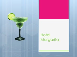 Hotel
Margarita
 