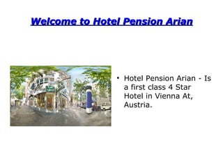 Welcome to Hotel Pension Arian ,[object Object]