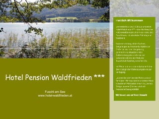 Hotel Pension Waldfrieden *** Fuschl am See www.hotel-waldfrieden.at 