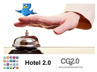 Hotel 2.0   www.consultinggroup20.com
 