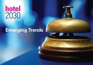 Emerging Trends
hotel
2030
 
