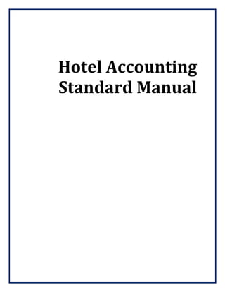 Hotel Accounting
Standard Manual
 