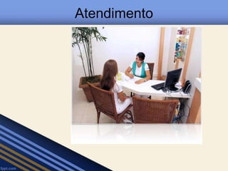 Atendimento 
 