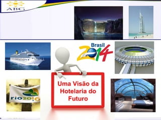 Uma Visão da Hotelaria do Futuro 