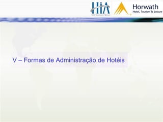 V –  Formas de Administração de Hotéis 