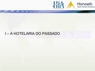 I –  A HOTELARIA DO PASSADO 