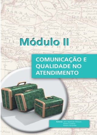 Autoras: Jane Aparecida Marques
Rosana Cardone
Rosana Fernandes
HOTELARIA.p65 26/3/2007, 14:0117
 