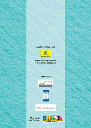 Prefeituras Municipais
e Governos Estaduais
Realização:
Apoio Institucional:
Capa Hotelaria.indd 2Capa Hotelaria.indd 2 2/3/2007 11:55:012/3/2007 11:55:01
 