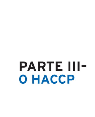 PARTE III–
O HACCP
 