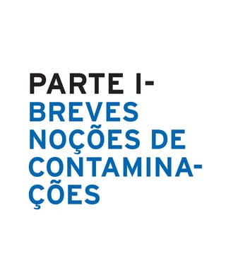 PARTE I–
BREVES
NOÇÕES DE
CONTAMINA–
ÇÕES
 