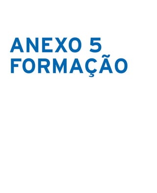 ANEXO 5
FORMAÇÃO
 