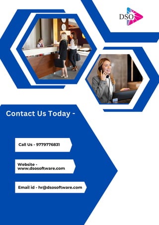 Contact Us Today -
Call Us - 9779776831
Email id - hr@dsosoftware.com
Website -
www.dsosoftware.com
 