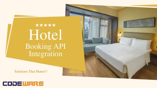 Hotel
Booking API
Integration
Solutions That Matter!!
 