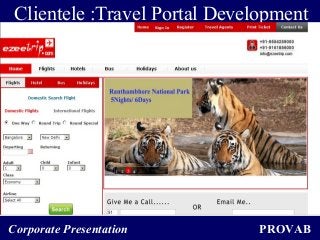 PROVABCorporate Presentation
Clientele :Travel Portal Development
 
