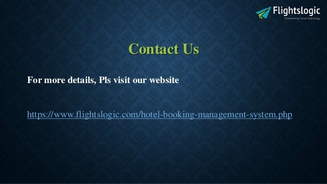 Contact Us
For more details, Pls visit our website
https://www.flightslogic.com/hotel-booking-management-system.php
 