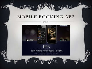 MOBILE BOOKING APP
 