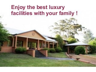 Enjoy the best luxury
facilities with your family !
 
