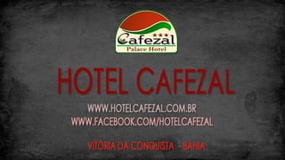 Hotel Cafezal em Vitoria da Conquista