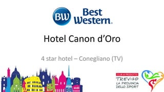 Hotel Canon d’Oro
4 star hotel – Conegliano (TV)
 