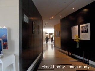 Hotel Lobby - case study
 