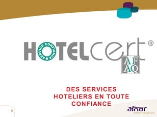 DES SERVICES HOTELIERS EN TOUTE CONFIANCE 