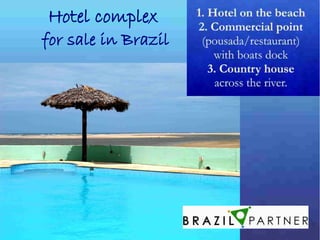 Hotel complex
for sale in Brazil
 