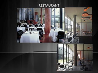 RESTAURANT
 