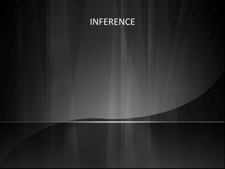INFERENCE
 