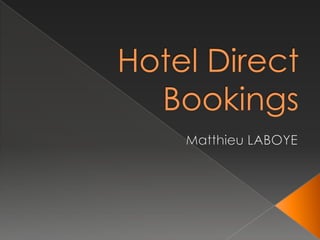 Hotel Direct Bookings Matthieu LABOYE 