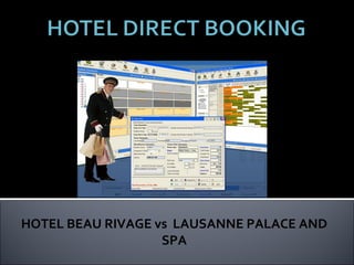 HOTEL BEAU RIVAGE vs  LAUSANNE PALACE AND SPA 