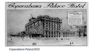 Copacabana Palace1923
 