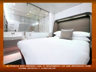 EL INTERIOR ESTA PREPARADO PARA 18 DEPARTAMENTOS CON CAMA MATRIMONIAL TIENE SISTEMA ANTIRUIDO Y CLIMATIZACIÓN  