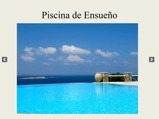 Piscina de Ensueño
 