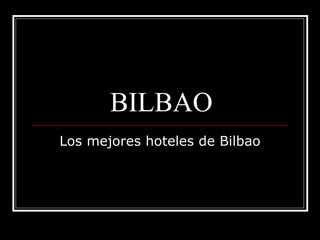 BILBAO Los mejores hoteles de Bilbao 