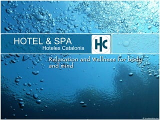 HOTEL & SPA Hoteles Catalonia Relaxation and Wellness for body and mind 
