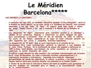 Le Méridien Barcelona ***** <ul><li>ASI EMPIEZA LA HISTORIA .....  </li></ul><ul><li>A mediados del siglo XIX, un vendedor...