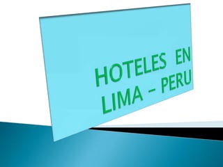 HOTELES  EN  LIMA - PERU 