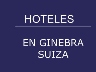 HOTELES EN GINEBRA SUIZA 