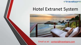 Hotel Extranet System
Email us at: contact@travelopro.com
 