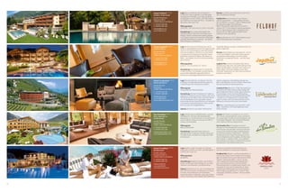 60 61
Lage Herrlich ruhig, am Ortsrand von Latsch.
Mitten in der Bergwelt unseres Vinschgau bringen
nicht nur 315 Sonnentage pro Jahr alle Outdoor-
Fans zum Strahlen: In und rund um unser Hotel
ist Auspowern & Entspannen angesagt. Fitness
& Wellness, Wandern & Walken, Rennradeln &
Biken – hier erleben Sie sich und die Landschaft
ganz intensiv!
Öffnungszeiten
22.03.13 - 17.11.13 und 26.12.13 - 6.01.14
Ausstattung Fürs Infotainment: TV und WLAN
in allen Zimmern. Für Genießer: Gourmet-Küche,
gut sortierter Weinkeller, gemütliche Bar.Für
Ruhesucher: großzügige Wellnesswelt mit Sauna-
landschaft, Beauty-Lounge, In- & Outdoor-Pool und
großer Liegewiese.
Zimmer 29 Kuschelzimmer und Suiten (32 - 64 m)
– hell und mit Balkon. Südtiroler Tradition gemixt
mit aktuellem Wohndesign, heimische Hölzer,
kombiniert mit dezenten Farben – und Ihre Seele
atmet auf.
Jagdhof-Plus Unsere Atmosphäre: klein, fein &
familiär! Unser Aktiv-Plus: Die Hotelchefs Ruth und
Martin Pirhofer gehen mit Ihnen zum Laufen und
Golfen, Biken und Power Walking. Unser Aktiv-
Testcenter: Equipment von Leki, Lowa und Garmin
kostenlos zum Testen!
Lage Über den Dächern von Naturns. Am Son-
nenhang, in ruhiger Naturlandschaft, dabei nur
5 Gehminuten vom Ortszentrum entfernt.
Öffnungszeit
Anfang März bis Mitte November
Ausstattung Life Style-Ambiente mit moderner,
eleganter Einrichtung, warmen Farben, sehr viel in
heimischer Lärche, klare Linien, Feng Shui Wasser
zum Ruhig Werden innen und außen, überall
große eingerahmte Fensterflächen zum Verweilen
und „Alpine-Landschaft-Staunen“, keine Schnör-
kel, für Junge und Junggebliebene.
Zimmer 58 Zimmer und Suiten, Nichtraucher,
warmes, elegantes, schnörkelloses Design mit
Blick in die Bergwelt, Zimmer mit Bett unter freiem
Himmel, kostenloser Internetanschluss.
Lindenhof-Plus Bike Profi, 12 Bike-Rennradtouren
pro Woche, Ötzi Bike Academy, Bike Holiday-Mit-
glied, Mitglied der Belvita Hotels, Alpine Wellness-
Anwendungen, Sarner Latschen-Behandlung,
Partnertreatments und Kuschelbehandlung, April
- Oktober 22 m Freibad auf 28 °C beheizt, Mas-
sagen im Freien, Golf mit Familie Nischler Senior,
Weinprofi mit Junior-Chef und 2 Sommeliers.
NEU Wein-Labyrinthgarten zum Kuscheln, Chef’s
Table, Südzimmer mit Schlafmöglichkeit unter
freiem Himmel.
Lage Inmitten grüner Wohlfühloasen, zwischen
Apfelbäumen und einer atemberaubenden
Bergkulisse, nur 10 Gehminuten vom Dorfzentrum
Latsch entfernt. Ruhig und sonnig mit 5.000 m²
Garten und Parkanlage.
Öffnungszeit
März bis November
Ausstattung Traumhafte Wohnwelten im
alpenländischen Ambiente, stilvolles Restaurant
mit Jägerstube, romantische Lounge und heller
Seminarraum.
Zimmer 48 Zimmer und Suiten (ca. 34 - 64 m²).
Alle Zimmer sind paradiesisch, warm und freund-
lich ausgestattet mit Blick auf die Obstgärten und
Vinschgauer Bergwelt. Teils mit Naturholzböden
und modernen Marmor-Badezimmern.
Das Paradies-Plus Einzigartiges Gourmet-
Paradies mit Themenabenden und wöchentlich
himmlischem Dessertbuffet. Frühstück & Abend-
essen auf der Terrasse! 6 Tage Kinderbetreuung
pro Woche, beheiztes Freibad (April – Oktober)
mit Riesenrutsche. 6 Tage Fitnessprogramm pro
Woche, Mitglied bei den Roadbike und Mountain-
bike Holidays. 12 geführte MTB- und 2 geführte
Rennradtouren pro Woche. Vitalhotel mit Gesund-
heitsexperten und Stoffwechselwochen.
Lage Absolut ruhige Traumlage am Fuße des
Naturparks, inmitten von Obst- und Weingärten. 5
Gehminuten in den Ort.
Öffnungszeiten
ganzjährig
Ausstattung Behagliche Stuben, warme Natur-
hölzer, mediterrane Gartenanlage mit sonnigen
Terrassen und Olivenhain, Hochzeitszimmer.
Zimmer 50 Zimmer (ca. 24 - 65 m2
), Nichtraucher,
teils mit Privat-Terrasse, mit Whirlpool und Sauna
im Freien, Romantiksuiten mit Kuschelsofa,
Naturholzmöbeln, Holzboden, open space-Bade-
zimmer, Kaminecke, Himmelbett, Sternenhimmel,
Heimkino, kostenlose Internetsurfstation im
Zimmer, klimatisiert, romantisches Ambiente.
Preidlhof-Plus Wander- und Romantikprofi für ru-
hesuchende Paare, herrlich ruhige Panoramalage,
tägl. Gourmetküche à la carte, tägl. abwechselnde
Themen-Frühstücksbuffets, 7 versch. Saunen,
100 m2
große Spa-Suite für Partnerbehandlun-
gen, neues Beautycenter im Sonnenschlössl,
Partnertreatments im mediterranen Garten, TCM,
Ayurveda, Dr. med. der Homöopathie im Team,
mediterraner Wellnesspark mit 4 verschiedenen
Pools (outdoor ganzjährig 34 °C). 2.000 m2
Well-
nessanlage. DolceVita Lovetime – die Kuschelzeit
im Winter.
Lage Naturns bei Meran, der sonnigste Ort
im Meraner Land, eingerahmt vom Naturpark
Texelgruppe im Norden, vom Süden grüßt die
Ortlergruppe mit dem Stilfser Joch Nationalpark.
Der Feldhof ist eine Oase der Ruhe – trotzdem ist
das aktive Leben ganz nah.
Öffnungszeiten
22.03.2013 - 24.11.2013 und 25.12.2013 - 6.01.2014
Ausstattung Das sonnige Wohngefühl der
Südtiroler Berge mischt sich mit mediterraner
Eleganz. Warme, wohlige Atmosphäre, gepaart
mit Zeitgeist-Design aus heimischen Materialien
gefertigt. Mediterranes Ambiente – der ideale
Platz für Beauty und Wellness.
Zimmer 51Zimmer und Suiten (ca.22-60 m2
) im
alpin-mediterranen Design.
Feldhof-Plus Gourmetmenüs und Themen-
abende. Beautyfarm – 7 Tage geöffnet, Ruhelie-
gen am Koiteich, 6 Saunen, 1.500 m Wellnessanla-
ge, Spezialmassagen, Physiotherapie.
400 m² Wasserwelt: Hallenbad mit Schwimm-
schleuse (31 °C) und Solepool outdoor ganzjährig
(34 °C), Indoorwhirlpool (34 °C) Kinderpool mit
Rutsche (35 m). Täglich geführte Bike-Touren,
Kinderanimation ganzjährig.
NEU Sportbecken 26-28 °C, Infrarotkabine, erwei-
terte Frühstücksterrasse mit Koiteich
Hotel Feldhof ÀÀÀÀs
Familien- & Spa-Hotel
Familie Perathoner
Rathausstraße 4
I-39025 Naturns bei Meran
T +39 0473 666 366
F +39 0473 667 263
info@feldhof.com
www.feldhof.com
Hotel Preidlhof ÀÀÀÀs
Kuschelresort
Familie Ladurner
St.-Zeno-Straße 13
I-39025 Naturns bei Meran
T +39 0473 666 251
F +39 0473 666 105
info@preidlhof.it
www.preidlhof.it
www.kuschelresort.it
Hotel Lindenhof ÀÀÀÀs
Style & Spa Resort
Familie Nischler
Kirchweg 2
I-39025 Naturns bei Meran
T +39 0473 666 242
F +39 0473 668 298
info@lindenhof.it
www.lindenhof.it
www.stilfserjochwette.com
Hotel Jagdhof ÀÀÀÀs
Hotel für Aktive
Familie Pirhofer
Herrengasse 15
I-39021 Latsch bei Meran
T +39 0473 622 299
F +39 0473 623 590
info@jagdhof.com
www.jagdhof.com
Das ParadiesÀÀÀÀÀ
Vital-, Gourmet- &
Familienhotel
Familie Pirhofer
Quellenweg 12
I-39021 Latsch bei Meran
T +39 0473 622 225
F +39 0473 622 228
info@hotelparadies.com
www.hotelparadies.com
 