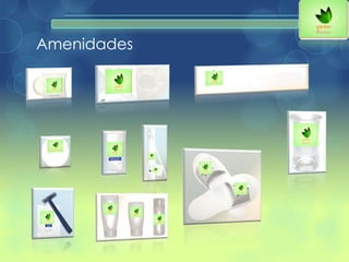 Amenidades
 
