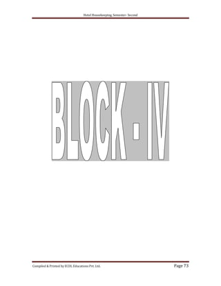 Hotel Housekeeping, Semester- Second

Compiled & Printed by ECDL Educations Pvt. Ltd.

Page 73

 