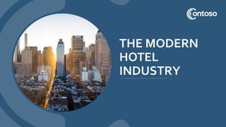 THE MODERN
HOTEL
INDUSTRY
 