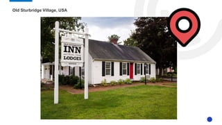 Old Sturbridge Village, USA
 